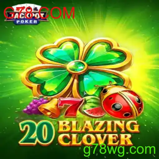 Descubra o Mundo Empolgante de 20BlazingClover: Um Mergulho no Universo de G78.COM